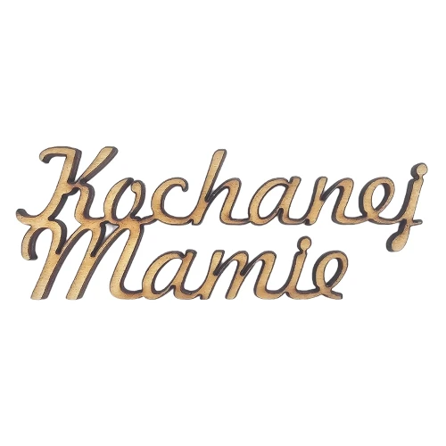 Drewniana ozdoba napis Kochanej Mamie 8,5cm Decor #1