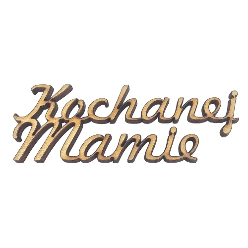 Drewniana ozdoba napis Kochanej Mamie 8,5cm Decor #2