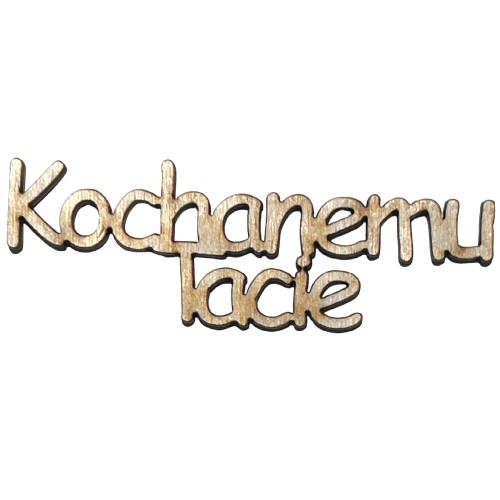 Drewniana ozdoba napis Kochanemu Tacie 8,5cm Decor #2