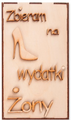 Drewniana Skarbonka wz. 7 Zbieram na wydatki Żony Decor