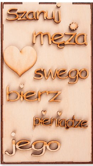 Drewniana Skarbonka wz. 8 Szanuj męża swego bierz pieniądze jego Decor